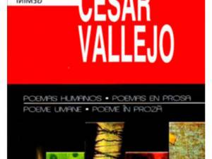 Cesar Vallejo: „Poeme umane - Poeme în proză”