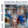 Expoziția de artă plastică „Măiestrii moldave - Domni și domnițe din Moldova Medievală”