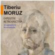 Expoziția „Tiberiu Moruz – Retrospectivă”, în foaierul Muzeului de Istorie