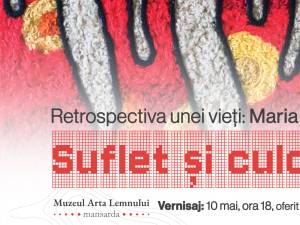 „Suflet și culoare - Retrospectiva unei vieți: Maria Cojocari”, expoziție la Muzeul Arta Lemnului