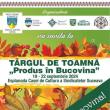 Târgul de toamnă „Produs în Bucovina” va avea loc la finalul acestei săptămâni în centrul Sucevei