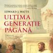 O carte pe zi: „Ultima generație păgână”