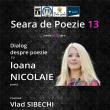 Dialog despre poezie cu poeta Ioana Nicolaie, vineri, la Seara de Poezie 13