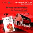 „Ferma Animalelor” de George Orwell, spectacol-lectură la Hanul Domnesc Suceava
